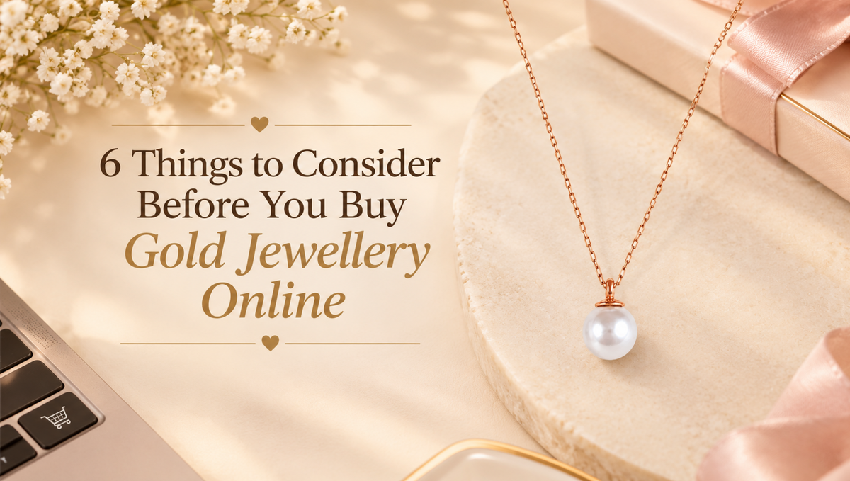 6 Things to Consider Before You Buy Gold Jewellery Online