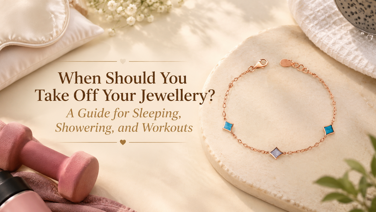 When Should You Take Off Your Jewellery? A Guide for Sleeping, Showering, and Workouts